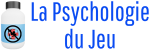 La Psychologie du Jeu